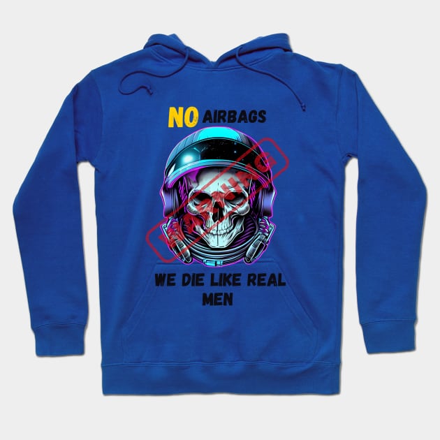 WARNING We Die Like Real Men Astronaut Skull Hoodie by Life2LiveDesign